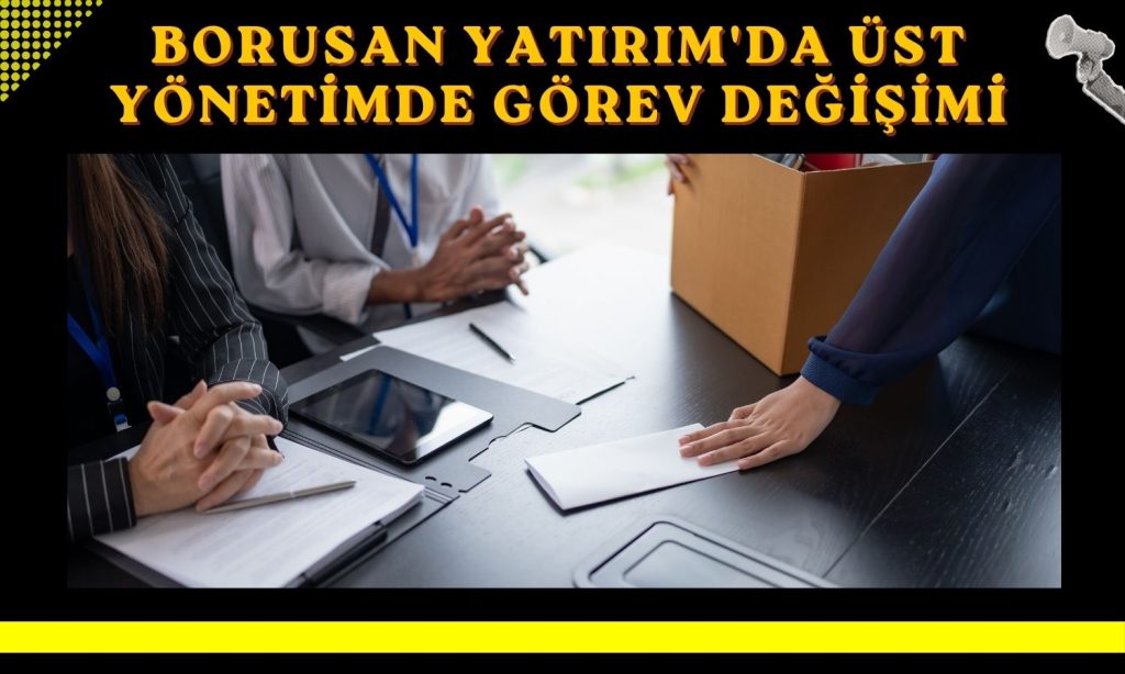 Borusan Yatırım’da CFO ve genel müdür değişikliği