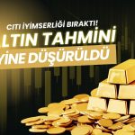 Citi altın tahminini düşürdü: “Yükseliş potansiyeli sınırlı”