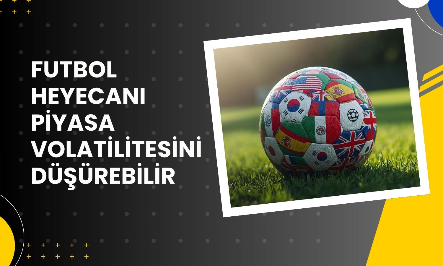 Citi’den Dünya Kupası için sakin piyasa tahmini