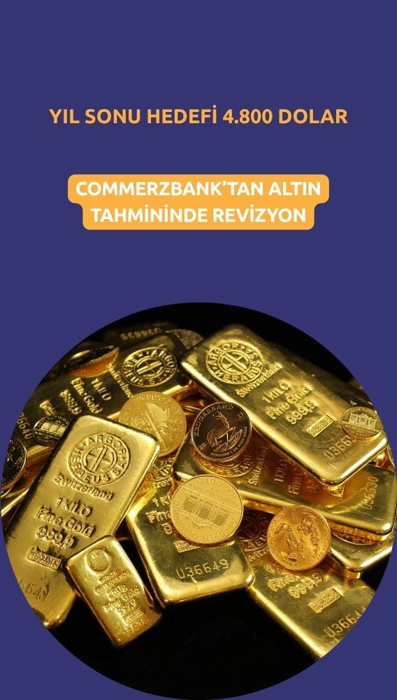 Commerzbank'tan yeni altın tahmini: Yıl sonu hedefi 4800 dolar