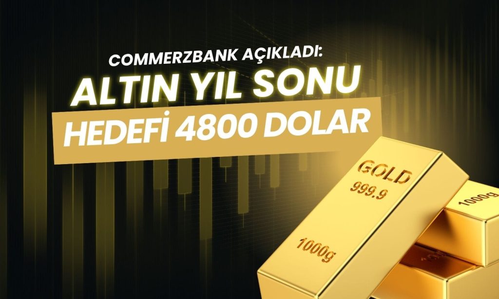 Commerzbank’tan yeni altın tahmini: Yıl sonu hedefi 4800 dolar
