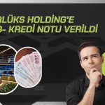 Derlüks Holding’in kredi notları açıklandı