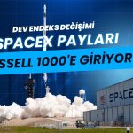 Dev endeks değişimi: SpaceX Russell 1000’e giriyor