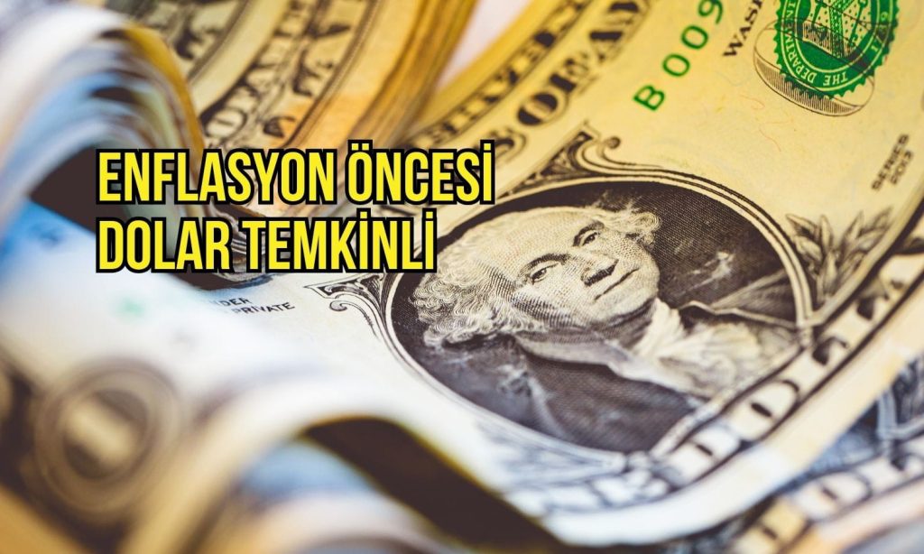 Dolar temkinli: Piyasalar enflasyonu ve İran gerilimini izli