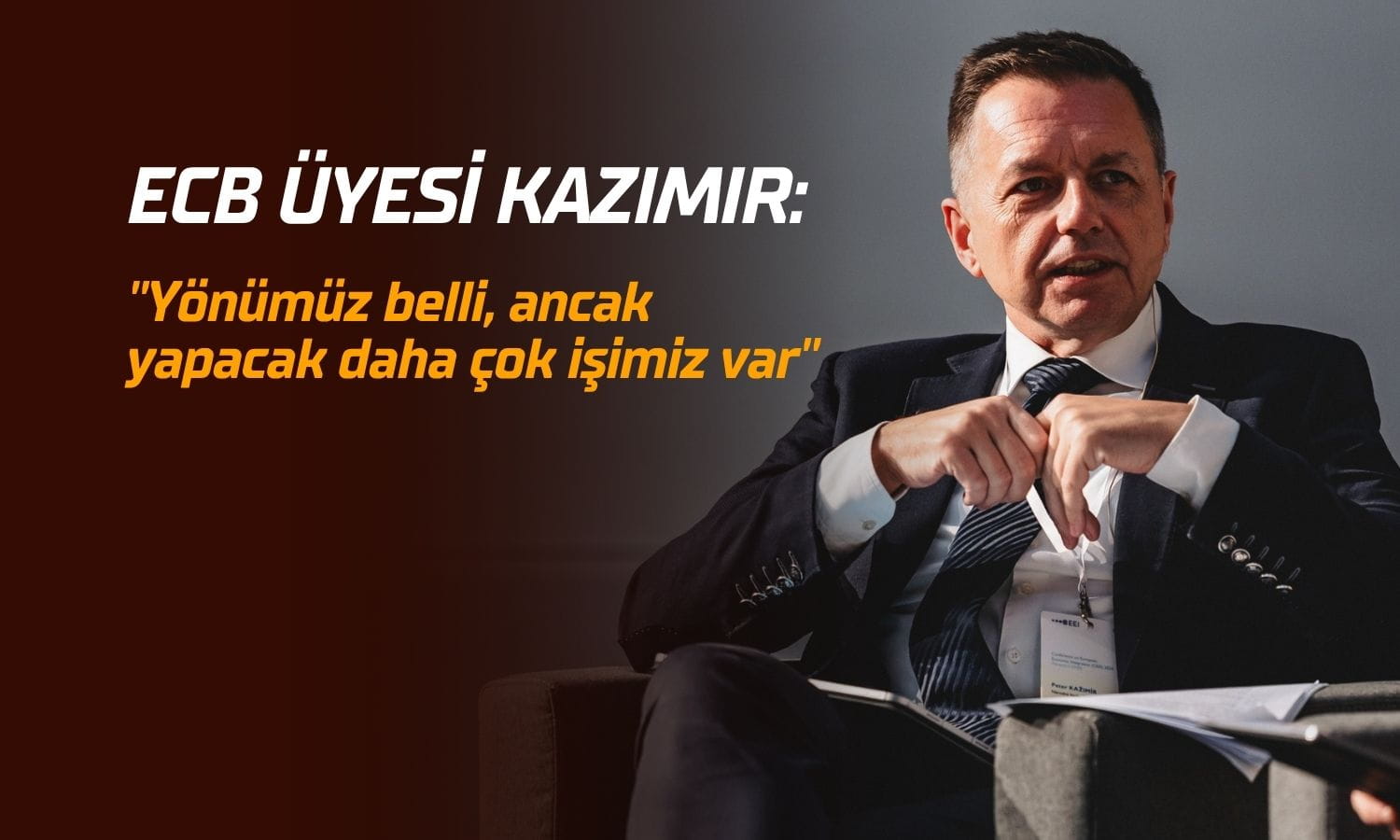 ECB/Kazimir: “Yönümüz belli, ancak yapacak daha çok işimiz var”