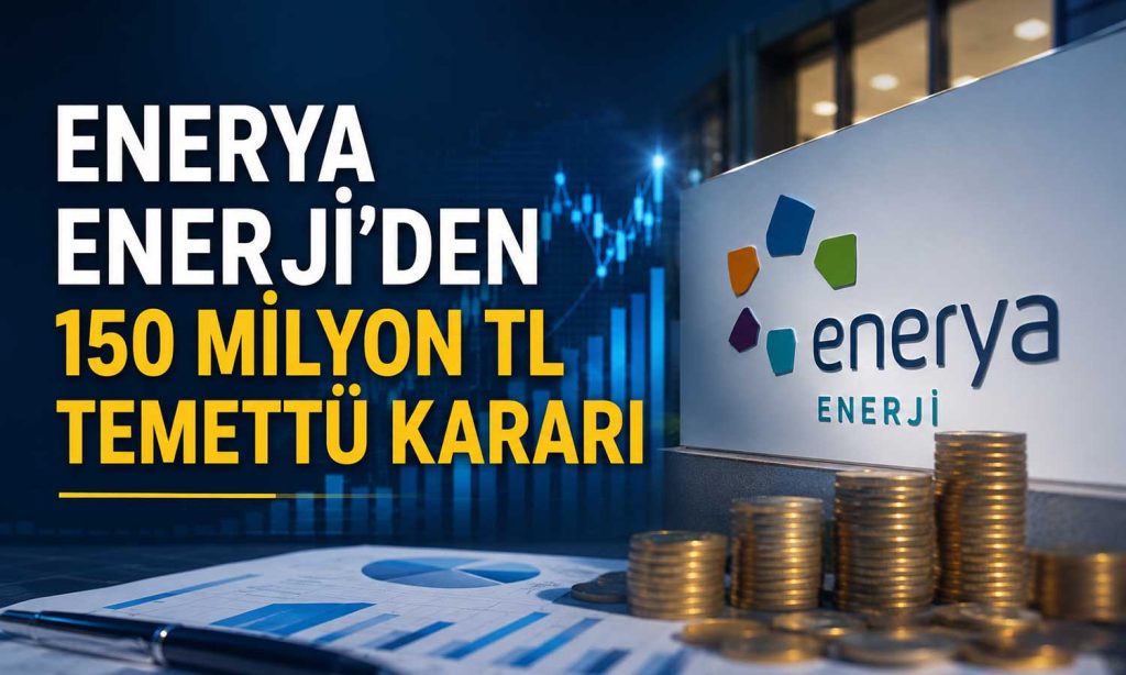 Enerya, 150 milyon TL’lik temettü dağıtımını onayladı