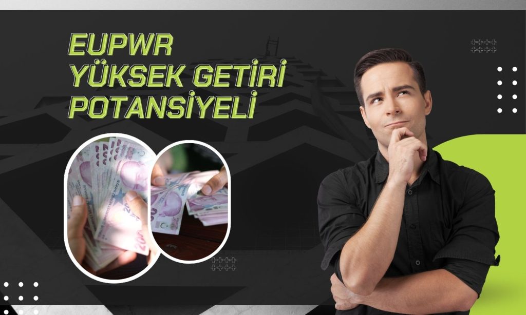 EUPWR cazip getiri fırsatıyla araştırma kapsamına 