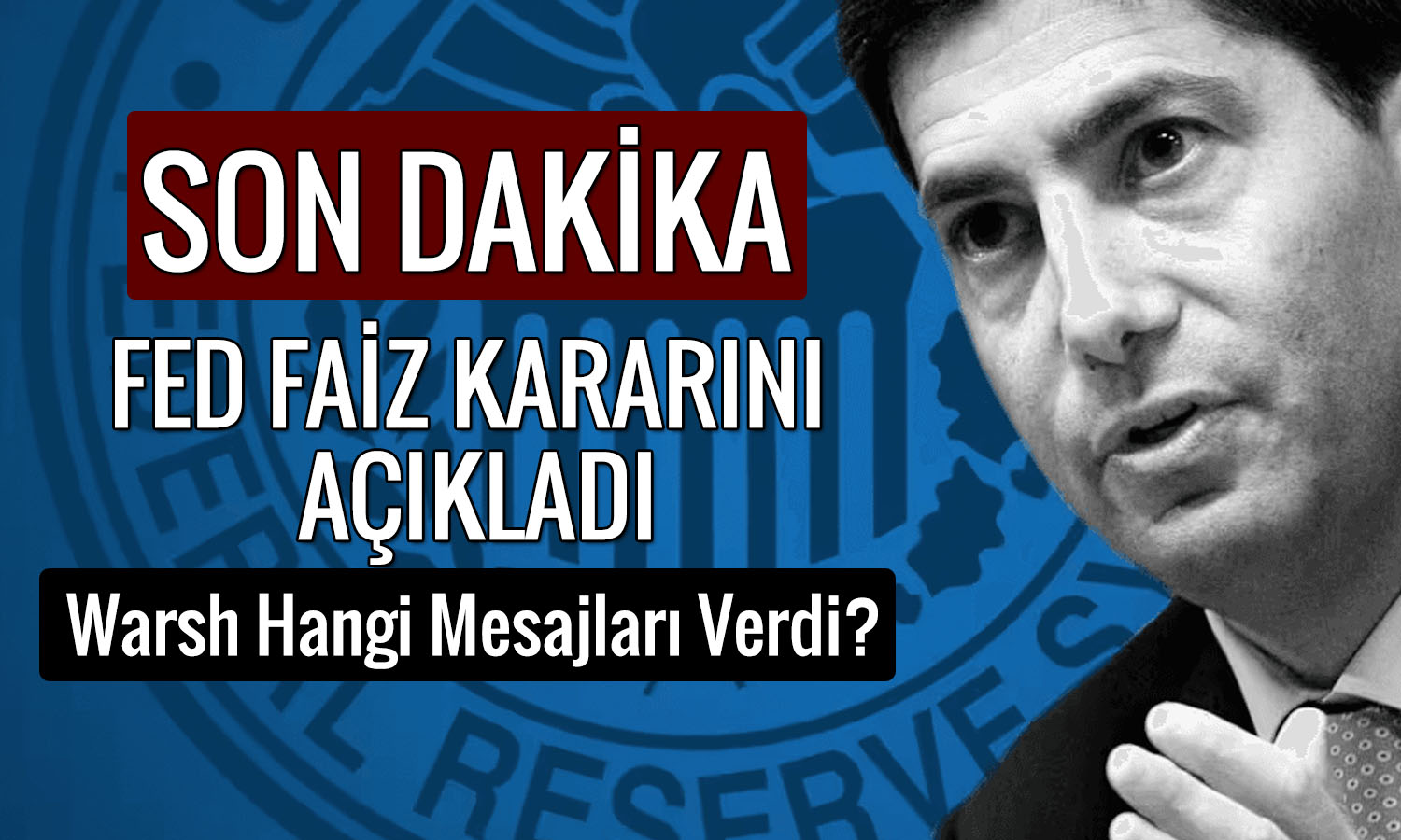 FED Warsh liderliğinde ilk faiz kararını açıkladı