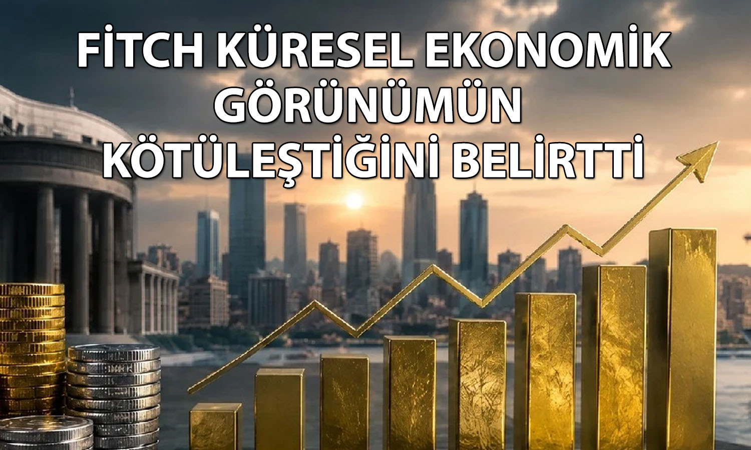 Fitch küresel ekonomi görünümünü düşürdü: Riskler artıyor