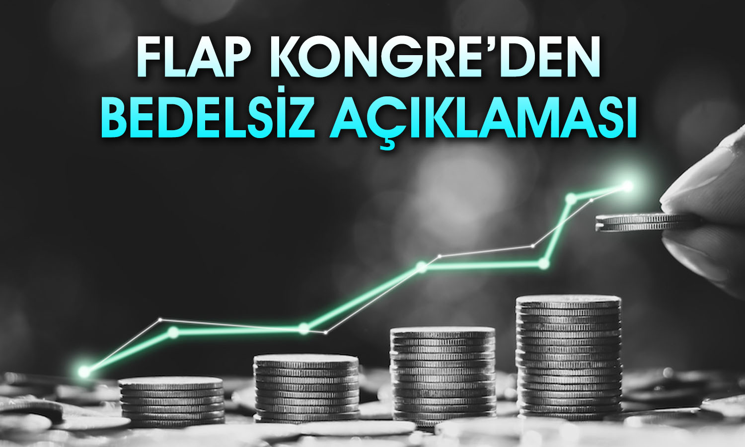 Flap Kongre’den bedelsiz kararı: Yüzde 326