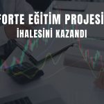 FORTE 6,79 milyon Euro’luk ihale kazandı
