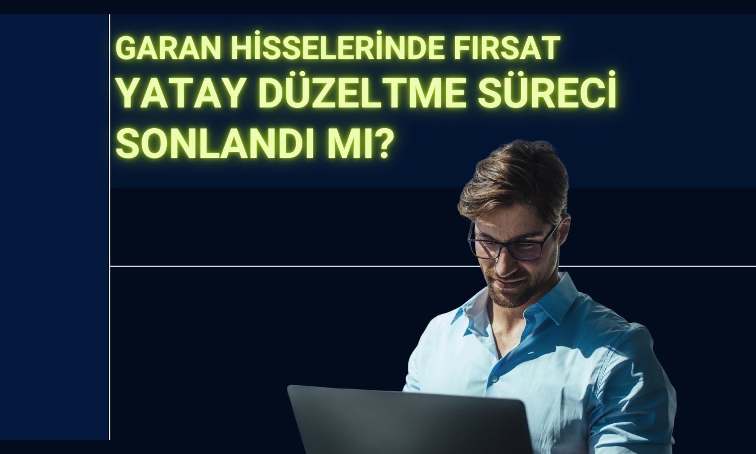 GARAN’da düzeltme bitiyor mu? AL önerisi geldi!