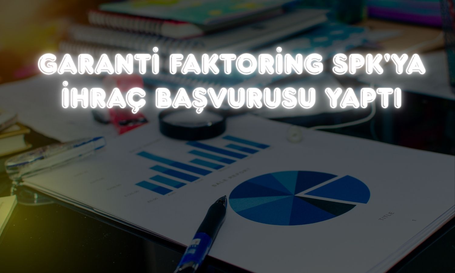 Garanti Faktoring'den 100 milyon dolarlık başvuru