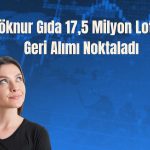 Göknur Gıda pay geri alım programını sonlandırdı