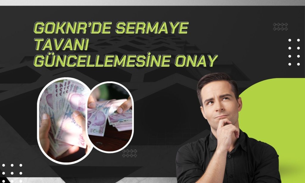 Göknur Gıda’nın kayıtlı sermaye tavanına SPK onayı