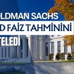 Goldman Fed tahminini erteledi: İlk faiz indirimi artık 2027’de
