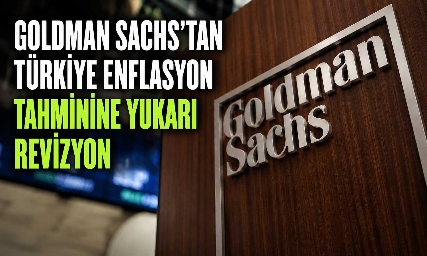 Goldman Sachs: Enflasyonda büyümenin etkisi güçleniyor