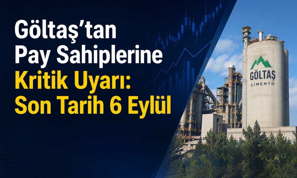Göltaş hissedarlarına çağrı: Başvuruda son dönemeç