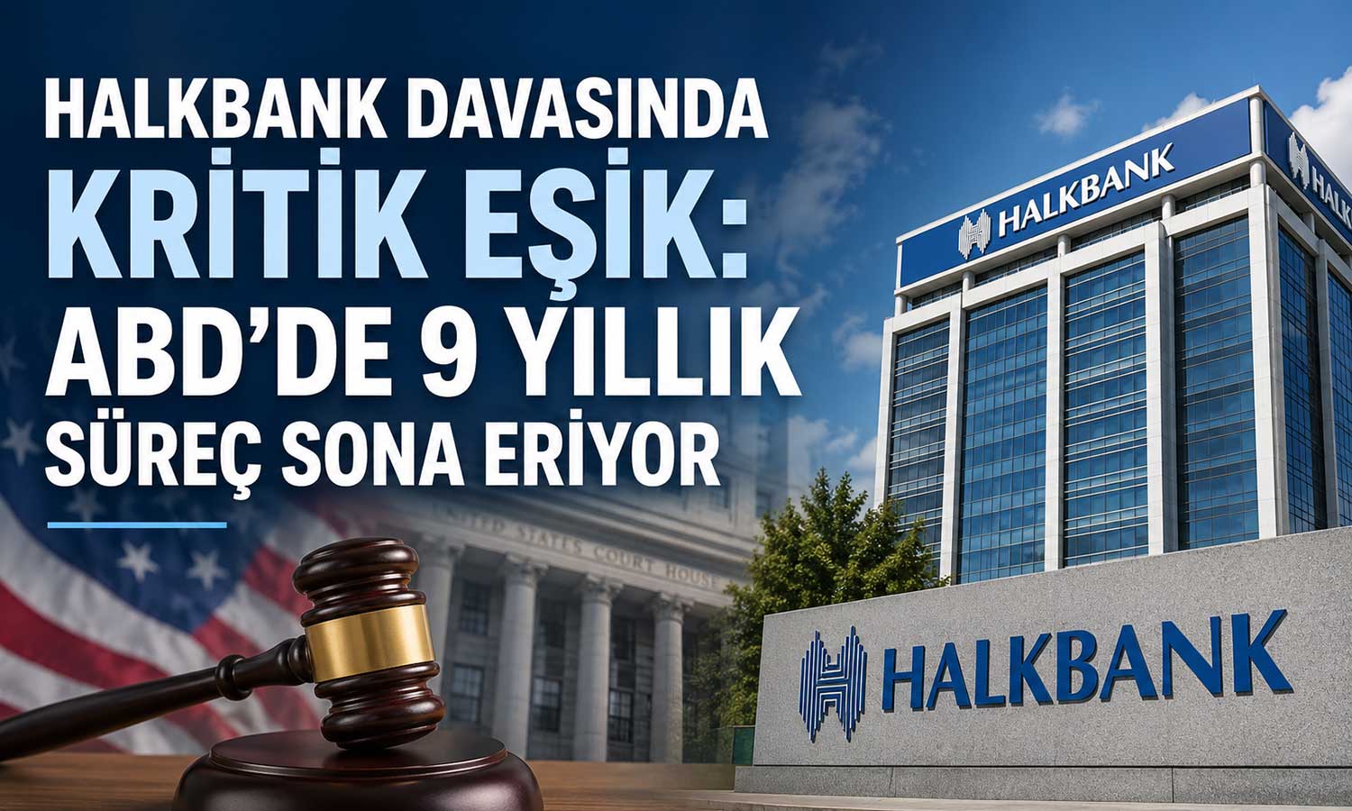 Halkbank açıkladı: ABD’deki ceza davasında son aşamaya gelindi
