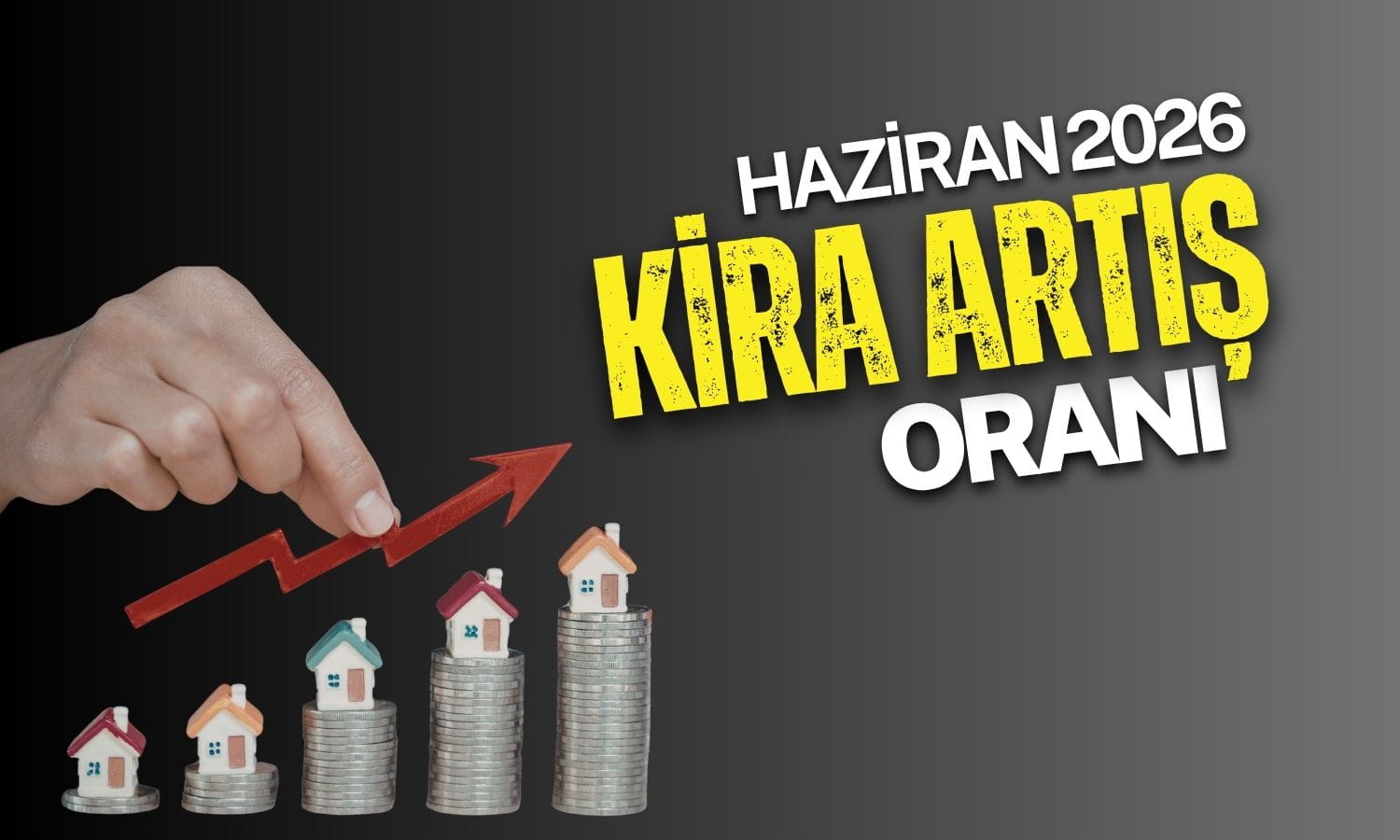 Haziran 2026 kira artış oranı belli oldu
