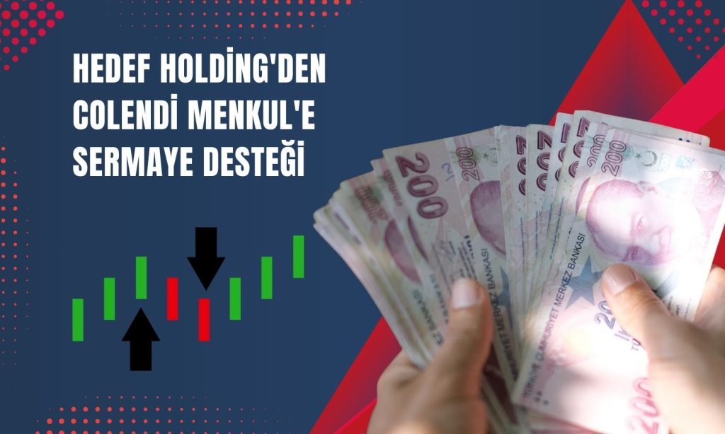 Hedef Holding, Colendi’nin sermaye artırımına katılacak