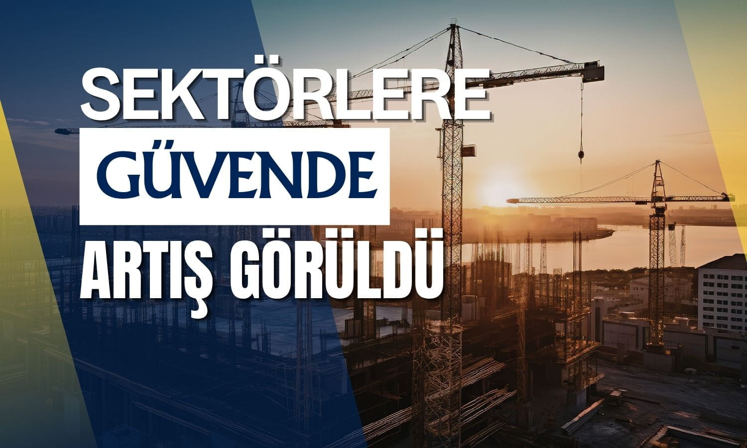 Hizmet, perakende ve inşaat sektörlerine güven arttı