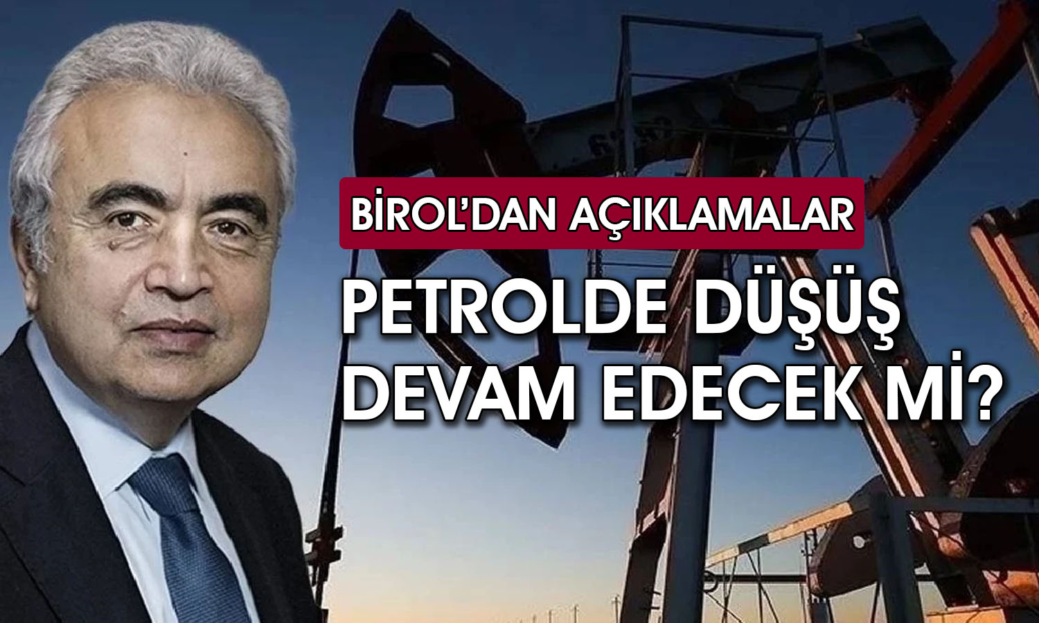 IEA/Birol: Dünya ekonomisi direkten döndü