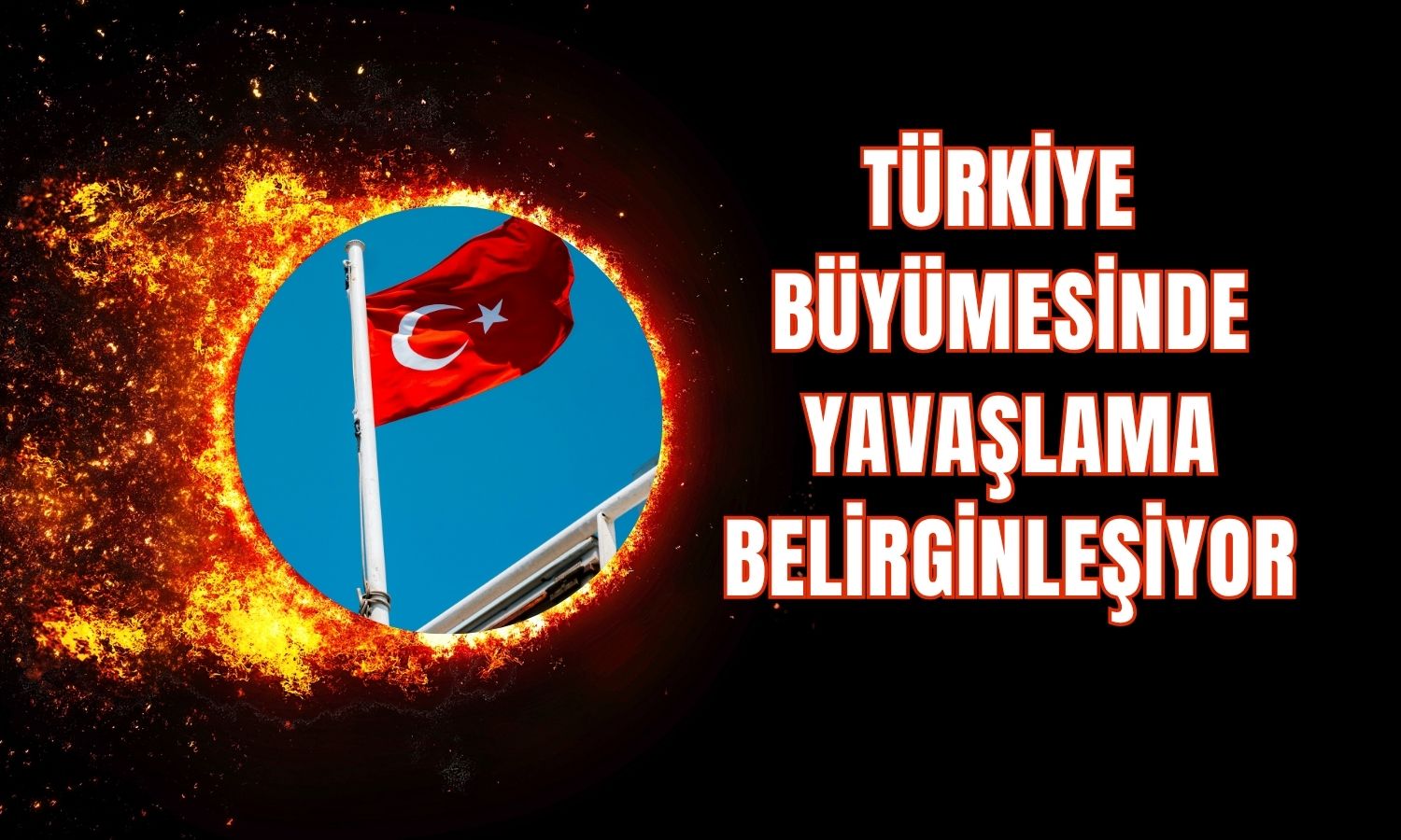 ING: Türkiye’de büyüme ikinci yarıda daha da yavaşlayabilir