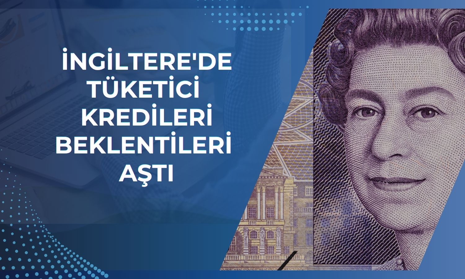 İngiliz tüketicinin borçlanma iştahı güçlü kaldı