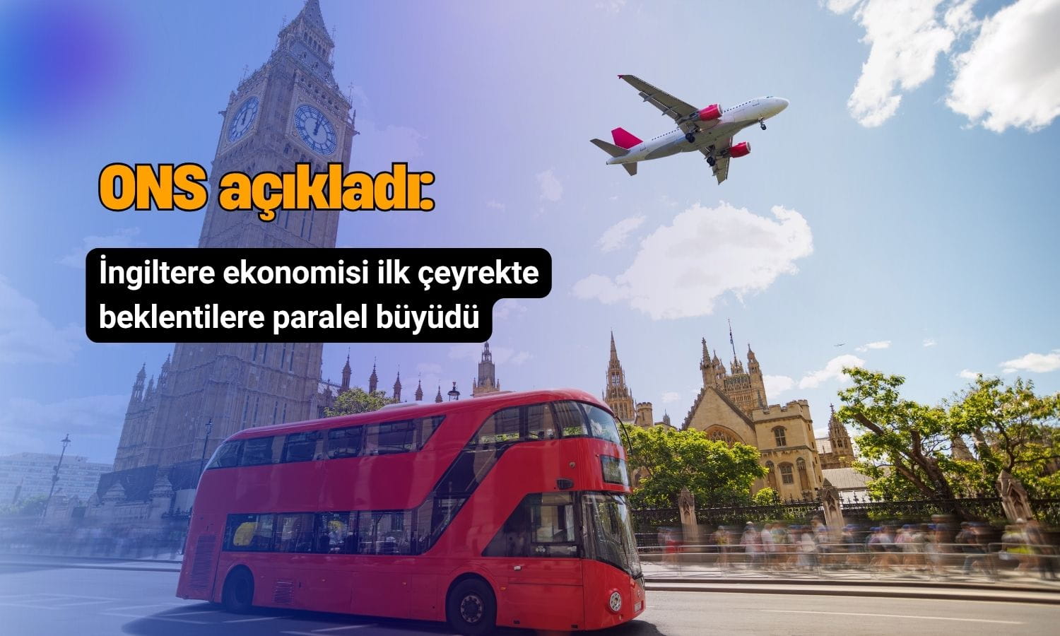 İngiltere ekonomisi ilk çeyrekte beklentilere paralel büyüdü