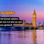 İngiltere’de yeni alarm: Hizmet sektörü faaliyetlerinde sert daralma