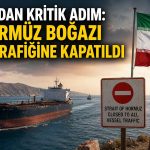 İran, ateşkes ihlali gerekçesiyle Hürmüz Boğazı’nı kapattığını duyurdu
