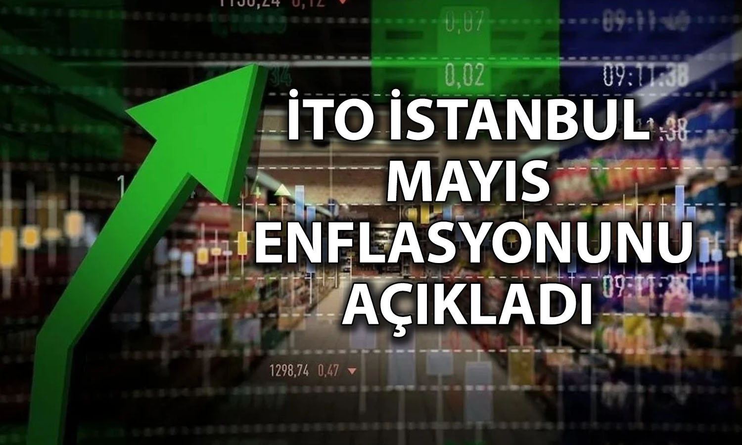 İTO: İstanbul’da Mayıs enflasyonu yüzde 1,53