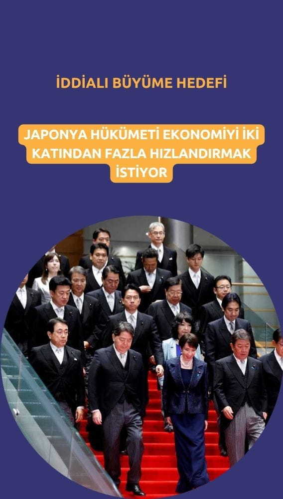 Japonya'dan iddialı büyüme hedefi: İki kattan fazla hızlandırmak istiyor
