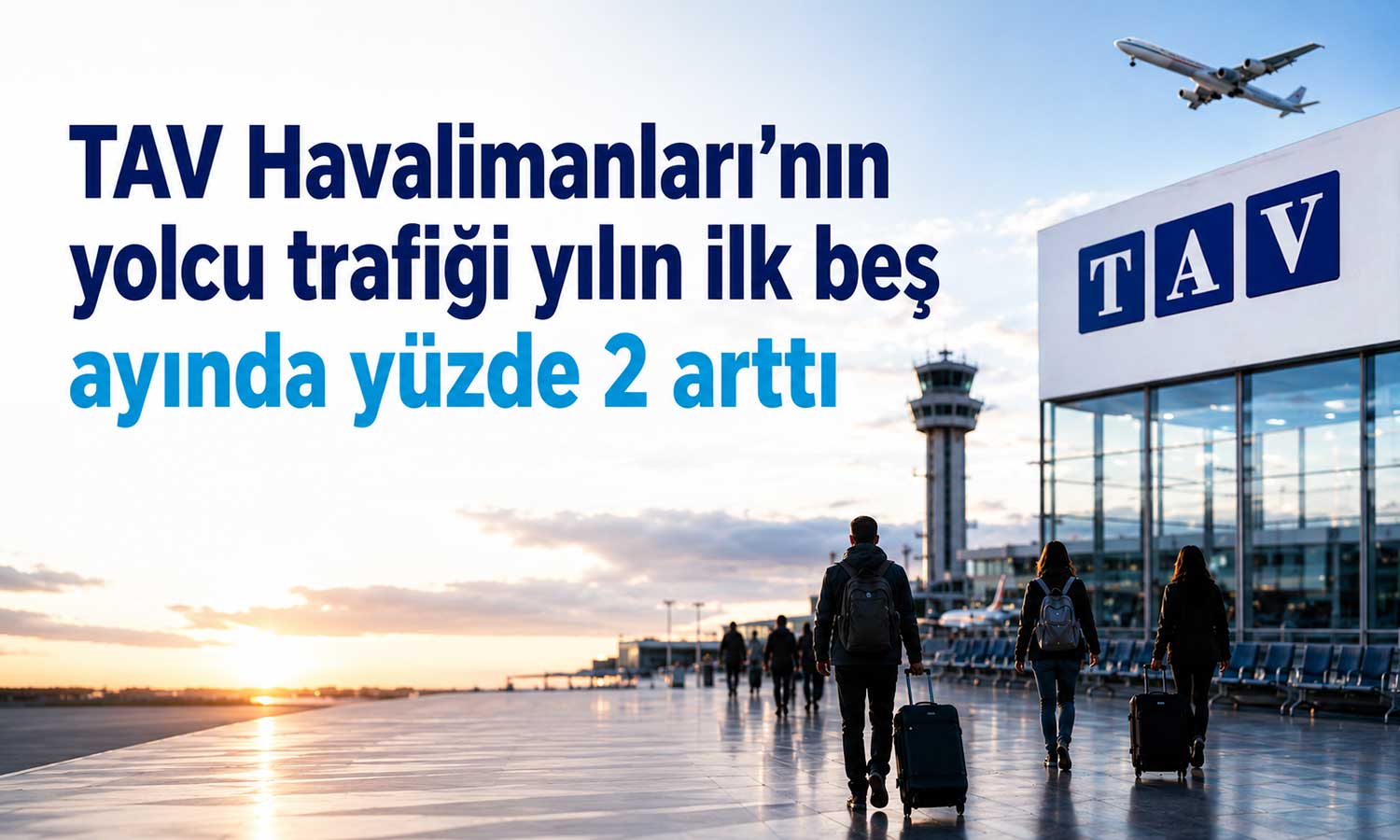 Jeopolitik risklere rağmen TAV yolcu sayısını artırdı