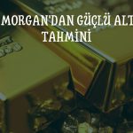 JP Morgan: Altında yeni rekorlar kapıda