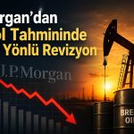 JPMorgan: Petrol, 2026 sonunda 78 dolara gerileyebilir