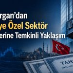 JPMorgan Türkiye tahvillerinde pozisyon azalttı
