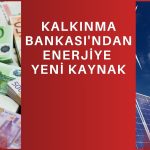 Kalkınma Bankası 100 milyon Euro’luk kredi anlaşması imzaladı