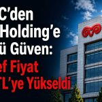 KCHOL’de yeni hedef 315 TL: ‘Al’ tavsiyesi korundu