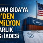 Kervan Gıda’nın ABD kaynaklı alacağı finansallara katkı sağlayacak