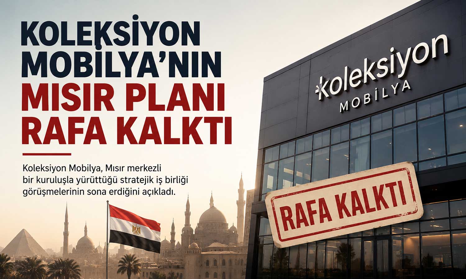 Koleksiyon Mobilya, Mısır’daki stratejik iş birliği sürecini sonlandırdı
