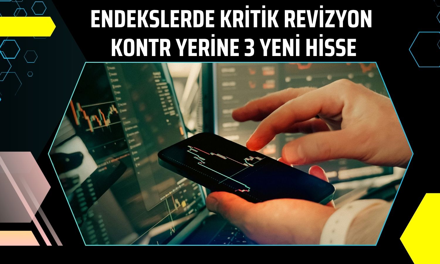 KONTR endekslerden çıkarıldı, yerine 3 hisse girdi!