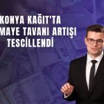 Konya Kağıt’ın 1,95 milyar TL’lik tavanı tescil edildi