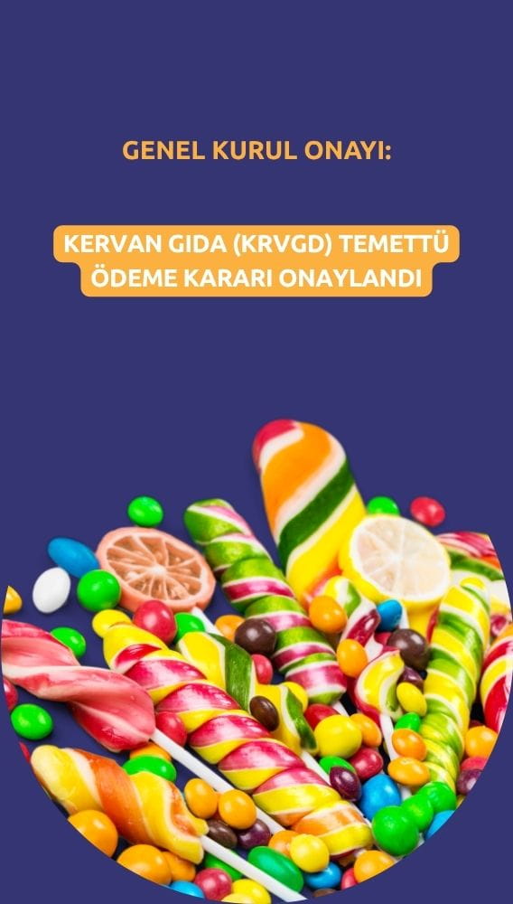 Kervan Gıda (KRVGD) temettü kararına Genel Kurul onayı