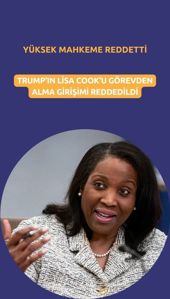 Yüksek Mahkeme, Trump'ın Lisa Cook'u görevden alma girişimini reddetti
