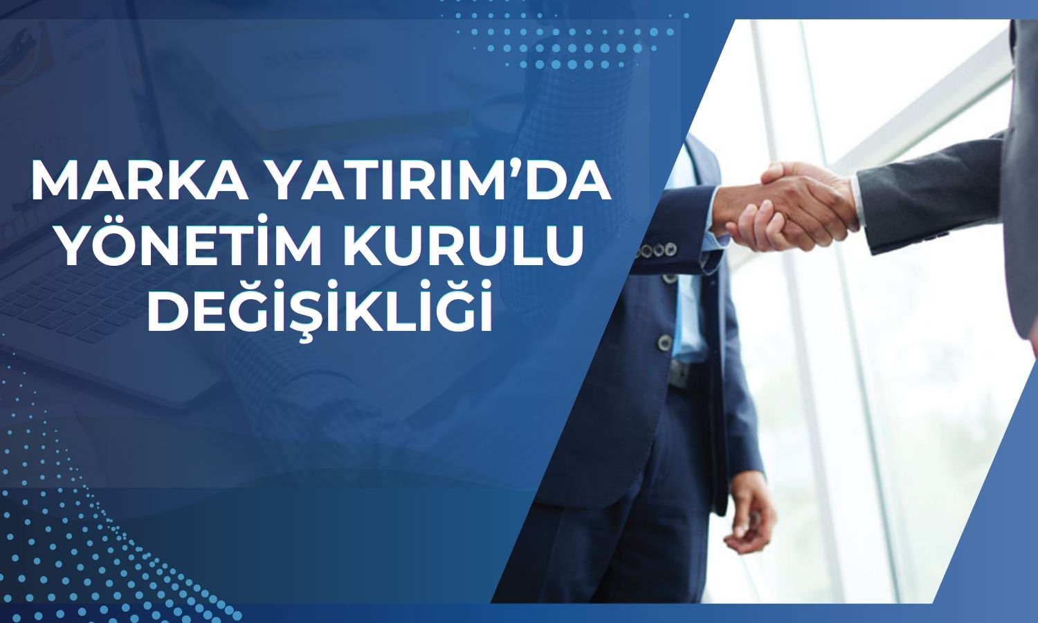 Marka Yatırım Holding’de yönetim kurulu üyesi değişimi