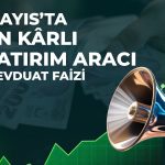 Mayıs’ta en yüksek reel getiri mevduat faizinden geldi