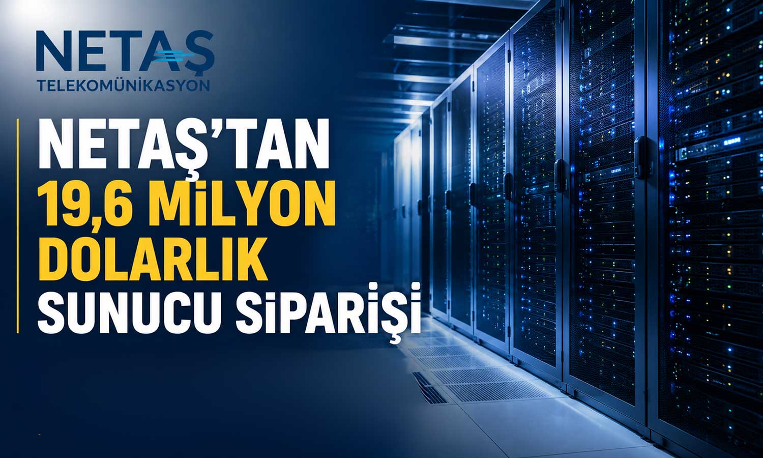 Netaş, 19,6 milyon dolarlık sunucu projesine imza attı