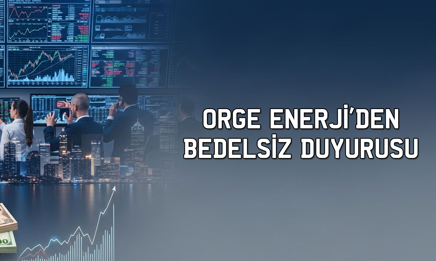 Orge Enerji yüzde 400 bedelsiz için SPK’ya başvurdu
